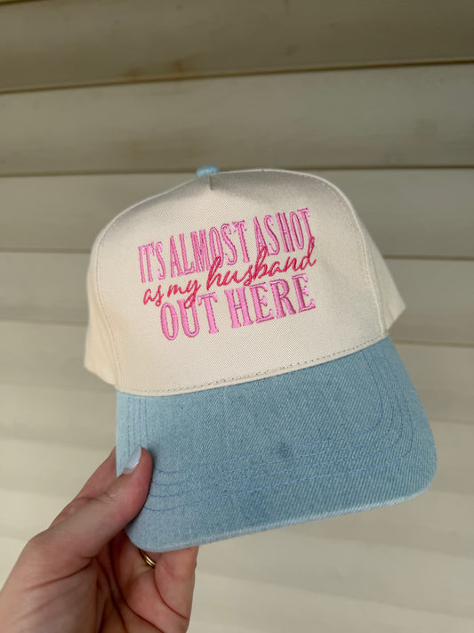 Almost as hot as my husband hat
